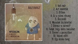 Kozmosz Nyugalom a helyzet változatlan TELJES ALBUM [upl. by Aretina]