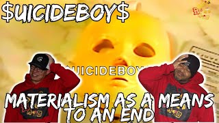 JUST WHEN WE THOUGHT WE KNEW B  UICIDEBOY  Materialism as a Means to an End Reaction [upl. by Georglana]