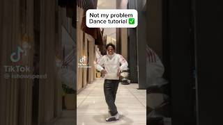 Not my problem dance tutorial ✅🔥 dance tutorial edit notmyproblem shorts fypshorts [upl. by Younger]