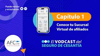 Conoce tu Sucursal Virtual de afiliados I Vodcast del Seguro de Cesantía I Tutorial 1 [upl. by Pangaro]