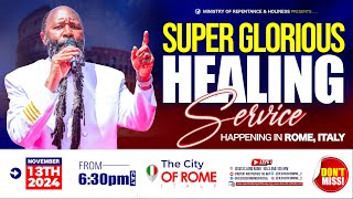 MEGA SUPER GLORIOUS HEALING SERVICE IN ROME ITALY  NOVEMBER 13 2024 [upl. by Miculek]