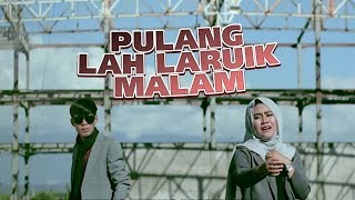 ROZA SELVIA amp IWAN ROMEO  Pulang Lah Laruik Malam Official Music Video Lagu Minang [upl. by Morlee]