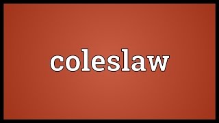 Coleslaw Meaning [upl. by Surazal]