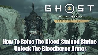 Ghost Of Tsushima Iki Island  How To Solve The BloodStained Shrine And Unlock The Bloodborne Armor [upl. by Gudrin]