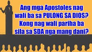 20241107 THU Ang mga Apostoles nag wali ba sa PULONG SA DIOS Kong nag wali pariha ba sila sa SDA [upl. by Aicia784]