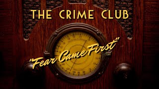 The Crime ClubClassic Mystery RadioquotFear Came Firstquot [upl. by Allehc]