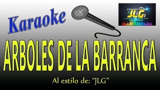 ARBOLES DE LA BARRANCA Karaoke como Tierra Caliente Arreglo por JLG [upl. by Walston]