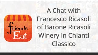 A Chat with Francesco Ricasoli of Barone Ricasoli Winery in Chianti Classico [upl. by Tiebold]