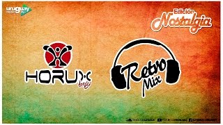 DJ HORUX  RETROMIX Edición Nostalgia 2015 Uruguay Music Djs [upl. by Rasmussen]