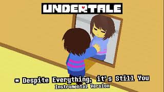 Undertale   Despite Everything Its Still You Instrumental Version [upl. by Zulch]