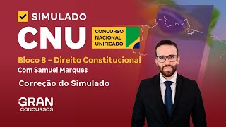 CNU – Bloco 8  Direito Constitucional  Correção do Simulado com Samuel Marques [upl. by Finzer]