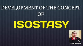 Development of the concept of Isostasy what is isostasy geo tectonicsroom2 geography [upl. by Nataniel]