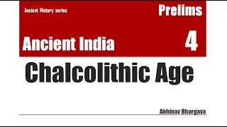 Part 4  Chalcolithic Age Ancient India Series Revision purpose only [upl. by Akemrehs]