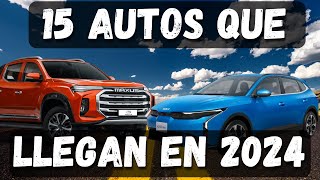 15 AUTOS que llegan en el 2024 [upl. by Teriann]