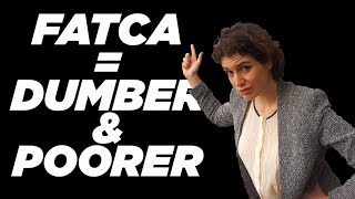 Why FATCA Will Make the United States Dumber and Poorer [upl. by Luaped630]