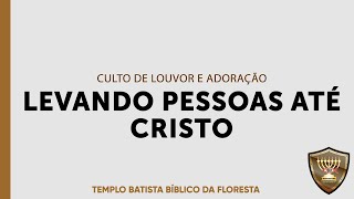 LEVANDO PESSOAS ATÃ‰ CRISTO  Pr Rafael Oliveira  TBBF [upl. by Ainnos]