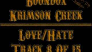 08 Boondox  LoveHate Krimson Creek [upl. by Thaddus746]