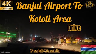 4K 🇬🇲 Virtual Drive Tour From BANJUL AIRPORT TO KOLOLI AREA In The GAMBIA WestAfrica [upl. by Lena22]