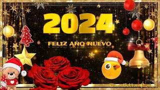 FELIZ AÑO NUEVO 2024 💝🌹🎄Hermosos saludos de Año Nuevo 💝💐 [upl. by Willie]