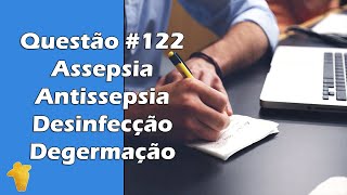 Conceitos de Assepsia Antissepsia Degermação e Desinfecção  Questão 122  Concurso Odontologia [upl. by Nilyahs]