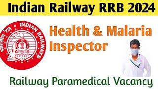 RRB Paramedical Job  Health and Malaria Inspector vacancy 2024  Indian Railway Requirement [upl. by Nica]