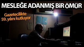 Mesleğe Adanmış Bir Ömür Gazetecilikte 59 Yılını Kutluyor [upl. by Ivana]