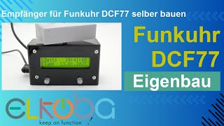 Empfänger für Funkuhr mit Uhrzeit von DCF77 selber bauen [upl. by Belinda]