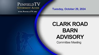 Clark Road Barn Advisory Committee  10292024 Meeting [upl. by Akinohs347]