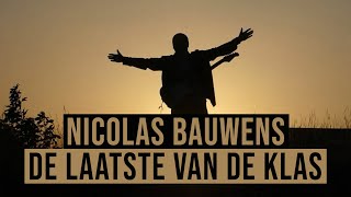 Nicolas Bauwens  De Laatste Van De Klas [upl. by Letti690]