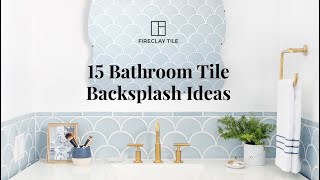 Get Inspired with these 15 Bathroom Tile Backsplashes [upl. by Burney729]