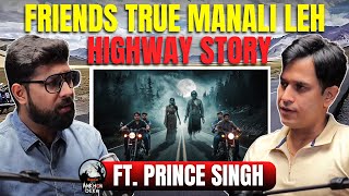 ManaliLeh Highway Ke Bhooth Ne Kiya Dost Par Hamla Ft Prince Singh  Khooni Monday Podcast [upl. by Anama]