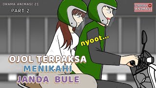 OJOL TERPAKSA MENIKAHI JANDA BULE PART 2  Drama Animasi 21 [upl. by Odo]