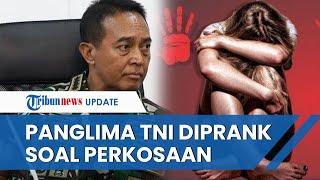 Andika Perkasa Marah Diprank TNI yang Ngaku Diperkosa Oknum Paspampres saat KTT G20 Semuanya Pelaku [upl. by Timmi]