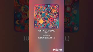 JUST 4 U METAL [upl. by Annice]