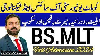 MLT Fall Admission 2024  Kohat University of Science amp Technology KUST Kohat [upl. by Kissiah798]