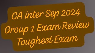 CA Intermediate September 2024 Group 1 Exam Review [upl. by Rena985]