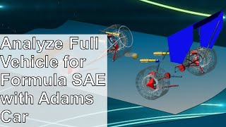 Full Vehicle Assembly Analysis for Formula SAE with Adams Car [upl. by Kinimod]