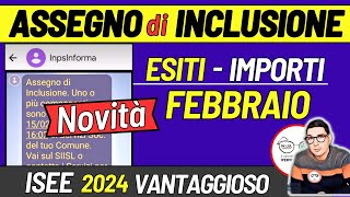 ASSEGNO DI INCLUSIONE FEBBRAIO 2024 ⚠️ NOVITà RICARICA LAVORAZIONI PAGAMENTI ESITI INPS ISEE IMPORTI [upl. by Enomsed]