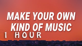 1 HOUR  Make Your Own Kind Of Music  Mama Cass Elliot Lyrics [upl. by Harihs]