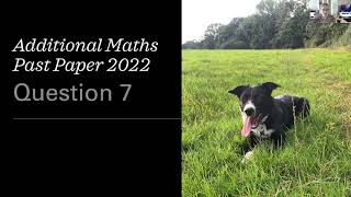 Additional Maths PP 2022 Q7 [upl. by Helbonnas]