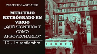 Tránsito Astral Semanal  Luna negra y Mercurio en Virgo  25 de Sep al 1 de Oct  Mauricio Puerta [upl. by Nahta521]