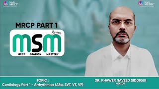 MSM Series  MRCP Part 1  Cardiology Part 1  Arrhythmias  Dr Khawer Naveed Siddiqui  StudyMRCP [upl. by Nellad287]