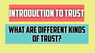 Introduction to Trust law  Different Kinds of Trust  Indian Trust Act 1882  What is Trust Law [upl. by Marline409]