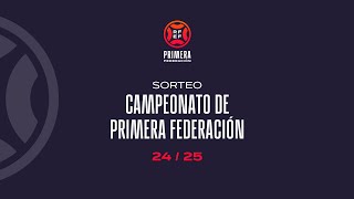 🚨En Directo🚨SORTEO CAMPEONATO DE PRIMERA FEDERACIÓN 2425 I🔴RFEF [upl. by Yanffit]