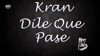 Kran  Dile Que Pase [upl. by Ilrahs]