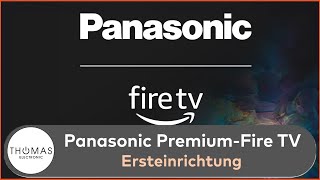 ERSTEINRICHTUNG  Panasonic Fire TV 2024  Thomas Electronic Online Shop [upl. by Kristi]