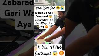 Etron GT Got Destroyed 😱😡trending duckybhai subscribemychannel Shortsfeed Wrap rajabvlog [upl. by Auqenwahs]