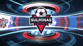 SULMINAS ESPORTE  28062024 [upl. by Notsyrb]