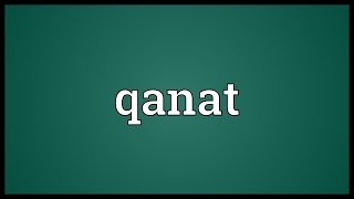 Qanat Meaning [upl. by Assinna]