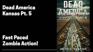 Dead America  Kansas Part 5 Complete Zombie Audiobook [upl. by Maiocco729]